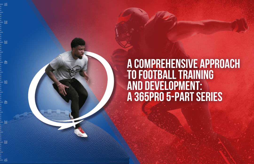 A Comprehensive Approach to Football Training and Development A 365Pro 5-Part Series (3)
